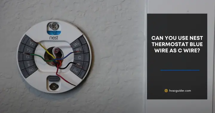 can you use nest thermostat blue wire as c wire