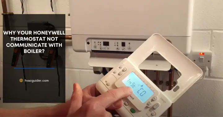 Honeywell Thermostat Not Communicate with Boiler