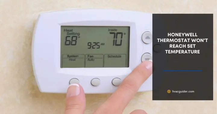 Honeywell Thermostat Won't Reach Set Temperature