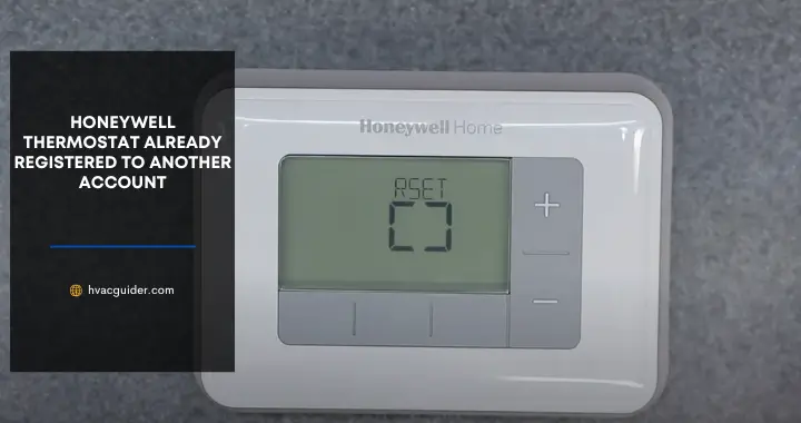 Honeywell Thermostat Already Registered to Another Account