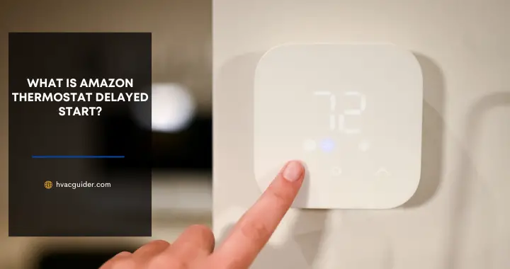 Amazon Thermostat Delayed Start