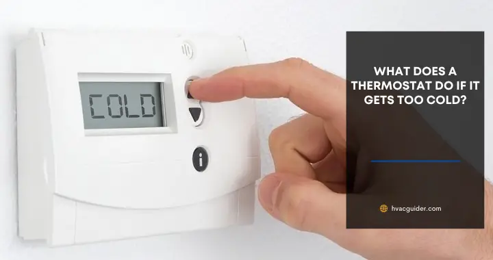 What Does A Thermostat Do If It Gets Too Cold