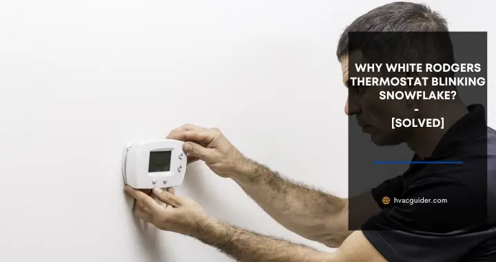 white rodgers thermostat blinking snowflake