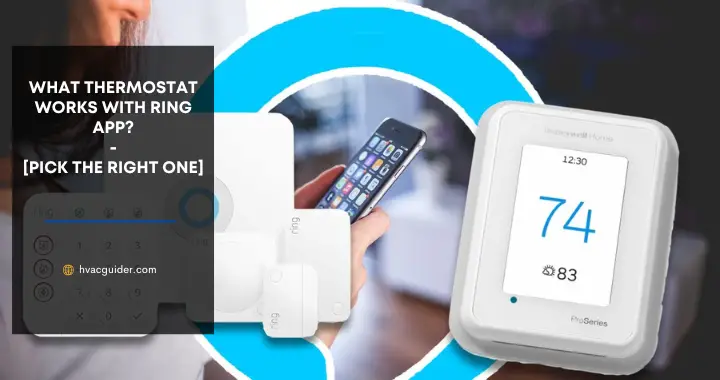 What Thermostat Works With Ring App? – [Pick The Right One]