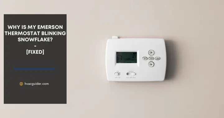 emerson thermostat blinking snowflake