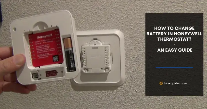 How to Change Battery in Honeywell Thermostat: An Easy Guide