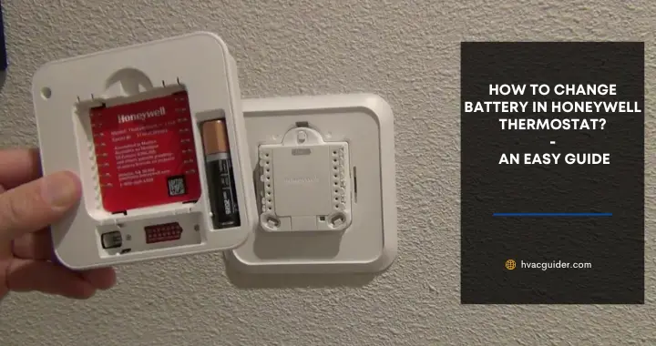 how to change battery in honeywell thermostat